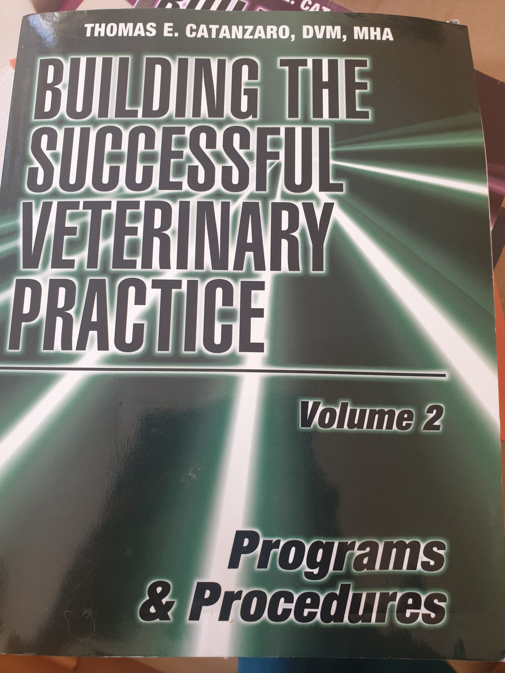 Building the Successful Veterinary Practice Vol 2 Programs & Procedures
